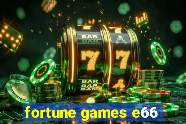 fortune games e66